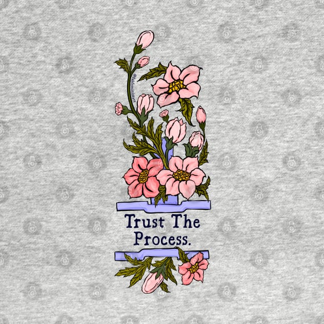 Trust The Process by FabulouslyFeminist